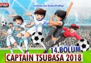 Captain Tsubasa 2018 14.Bölüm (14.Section) TR Altyazı