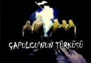 ÇAPULCUNUN TÜRKÜSÜ / BİZİM TÜRKÜMÜZ :)