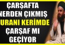 709. ÇARŞAFTA NERDEN ÇIKMIŞ KURANI KERİMDE ÇARŞAF MI GEÇİYOR