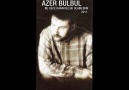 » Azer Bülbül - Bu Gece Karakolluk Olabilirim (Orjinal)