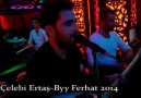 Çelebi Ertaş-Byy Ferhat-Ovalıyım İlçem Kazan