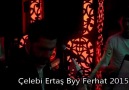 Çelebi Ertaş-Byy Ferhat-Vay Dünya