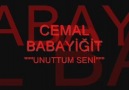 CEMAL BABAYİĞİT--UNUTTUM SENİ