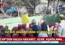 CHP&halka hakaret azar aşağılama...