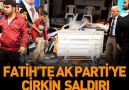 CHP'liler AK Parti standını bastı