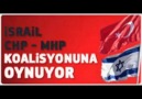 CHP-MHP-İsrail Koalisyonu