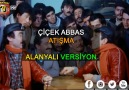 Çiçek Abbas - Alanyalı Versiyon