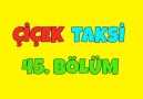 Çiçek Taksi 45. Bölüm - İyi Seyirler