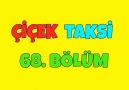 Çiçek Taksi 68. Bölüm - İyi Seyirler