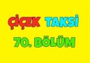 Çiçek Taksi 70. Bölüm - İyi Seyirler