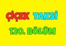 Çiçek Taksi 120. Bölüm - İyi Seyirler