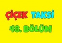 Çiçek Taksi 48. Bölüm - İyi Seyirler