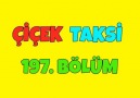 Çiçek Taksi 197. Bölüm - İyi Seyirler