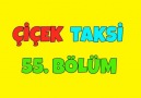 Çiçek Taksi 55. Bölüm - İyi Seyirler