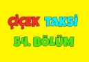 Çiçek Taksi 54. Bölüm - İyi Seyirler