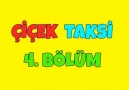 Çiçek Taksi 4. Bölüm - İyi Seyirler