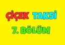 Çiçek Taksi 7. Bölüm - İyi Seyirler