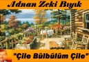 ***ÇİLE BÜLBÜLÜM ÇİLE****Adnan Zeki Bıyık - Adnan Zeki Bıyık