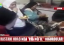 Çorum&bir hastane odasında çiğ köfte yapıp yediler!
