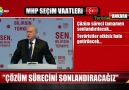 "ÇÖZÜM SÜRECİNİ SONLANDIRACAĞIZ"