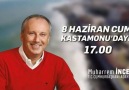 CUMHURBAŞKANI ADAYIMIZ MUHARREM İNCE 8 HAZİRAN&KASTAMONU&