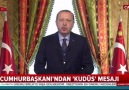 Cumhurbaşkanı Erdoğandan Kudüs mesajı