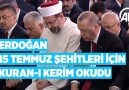 Cumhurbaşkanı Erdoğan Şehitleri için Kuran-ı Kerim okudu