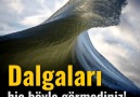 Dalgaları hiç böyle görmediniz!