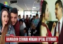 DAMADIN CEVABI NİKAHI İPTAL ETTİRDİ!