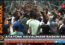 DARBECİLERİN  ATATÜRK HAVALİMANI'NA BASKIN ANI