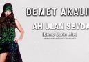 DEMET AKALIN - AH ULAN SEVDA [Emre Serin Mix]