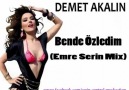 Demet Akalın-Bende Özledim(Emre Serin Mix)