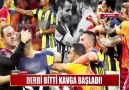 Derbi bitti kavga başladı!