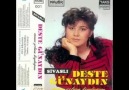 DESTE GÜNAYDIN - YASTADIR EY DELİ GÖNÜL YASTADIR