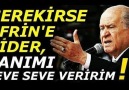 Devlet Bahçeli Kükredi Gerekirse Afrine Giderim Seve Seve Canımı Veririm.