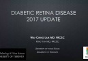 Diabetic Retina Disease Update 2017Dr. Wai-Ching Lam MD FRCSC