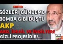 'Dilipak, AKP  ABD-İNGİLİZ ve İSRAİL PROJESİDİR' iddiası