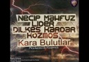 Dilkeş KârDâr feat Necip Mahfuz & Lider & Kozmos - Kara Bulutlar