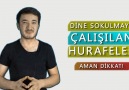 Dine Sokulmaya Çalışılan Hurafeler Aman Dikkat