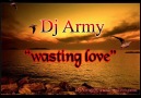 DJ_Army - Wasting Love