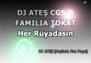 DJ ATES CGS Ft Familia Tokat - Her Rüyadasın