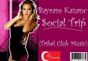 Dj Bayram Kazanc - Social Trip (ClubProduct)