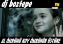 DJ BOZTEPE ...AL ÖMRÜMÜ KOY ÖMRÜNÜN ÜSTÜNE..