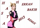 DJ ERKAN BAKIR & HANDE YENER = HASTA 2013 REMİX HD