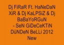 Dj FiRaR Ft. HaNeDaN XiR & Dj KaLPSiZ & Dj BaBaYoRGuN -