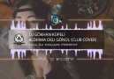 Dj Gökhan Küpreli - Aldırma Deli gönül (Club Cover)