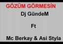 Dj GündeM Ft Mc Berkay & Asi Styla   GÖZÜM GÖRMESİN  3