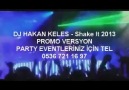 DJ HAKAN KELES - Shake It 2013 PROMO VERSYON!