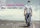 Dj Kadir AYDIN - Are You With Me (Orginal)