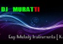 Dj MuRaTTi - Cep Melody Instruments ( Ka2 )